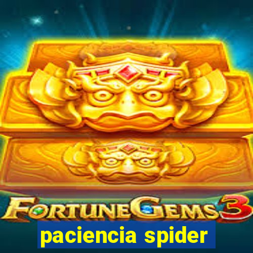 paciencia spider